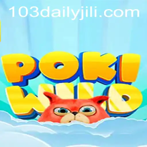 Exploring the Thrills of PokiWild: An Adventure Awaits with 103 Dailyjili